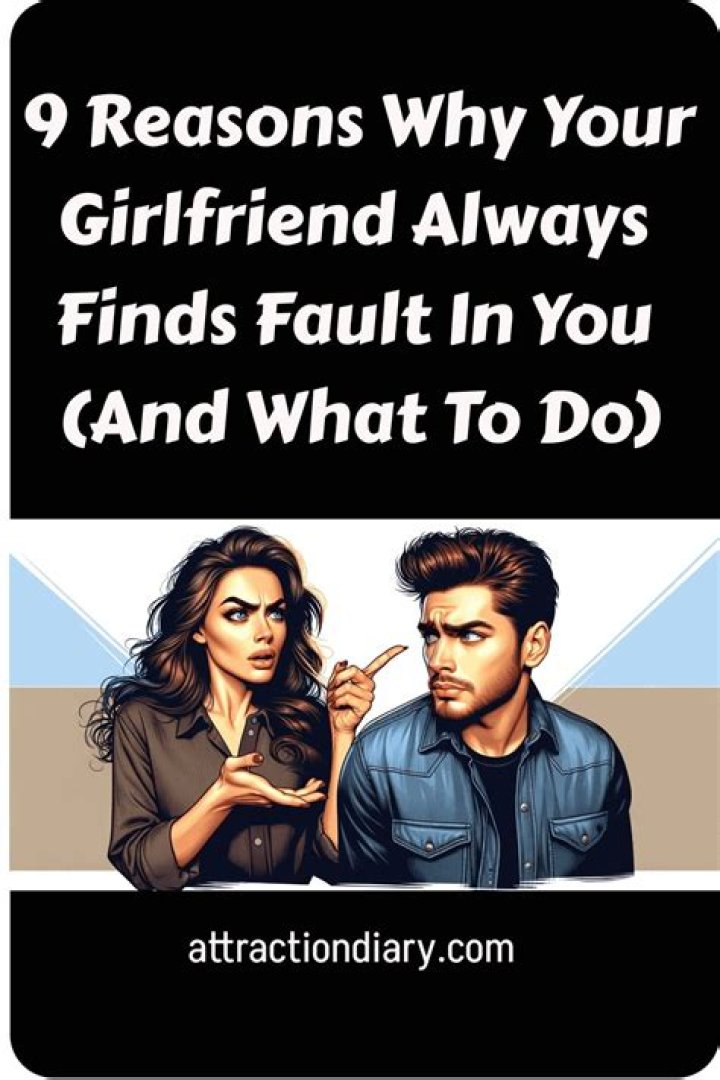 Why Your Girlfriend Always Finds Faults In You